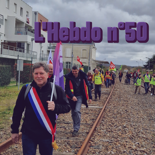L’Hebdo 50: Marche du rail et lancement de campagne pour les européennes