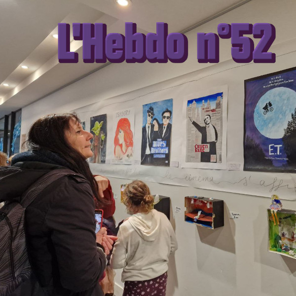 L’Hebdo 52: L’exposition “Le Cinema” et rencontre avec médecins et infirmières Asalée