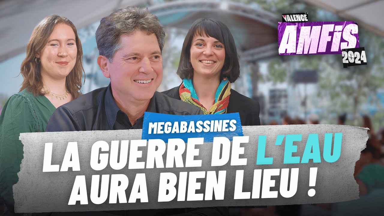 Vidéo: AMFIS2024, Megabassines : la guerre de l’eau aura bien lieu !