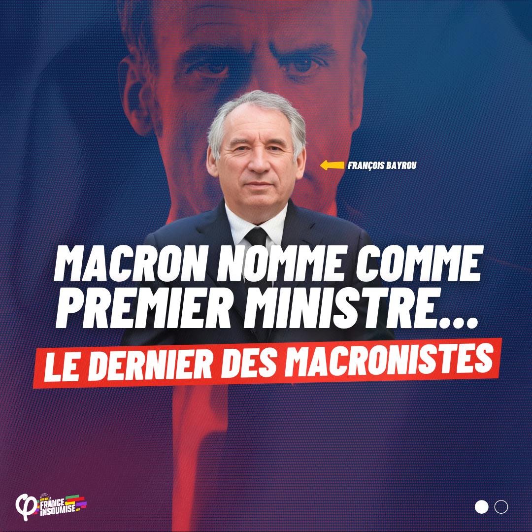 Bayrou 1er Ministre: le dernier des macronistes à Matignon.