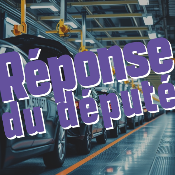 Réponse du député: La crise de l&rsquo;industrie automobile européenne.